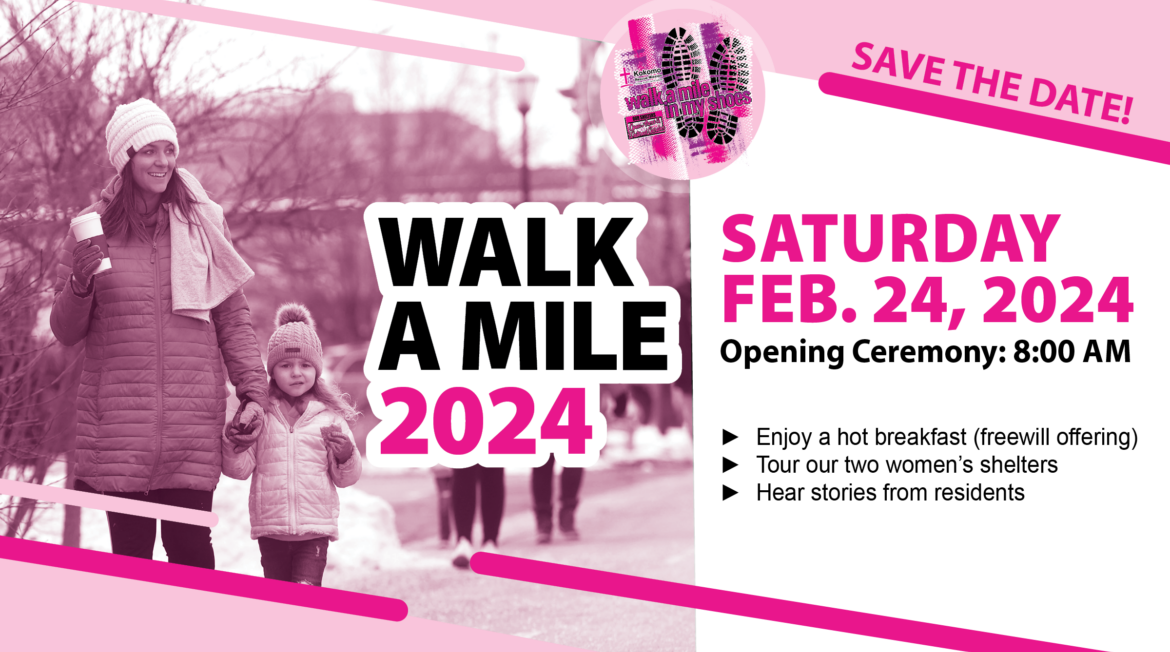 Walk a Mile 2024 Fundraiser for women and children at Kokomo Rescue Mission, Open Arms Shelter, Watered Garden Shelter